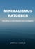 Minimalismus-Ratgeber - Dein Weg zu mehr Klarheit und Leichtigkeit