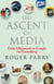 The Ascent of Media - From Gilgamesh to Google via Gutenburg
