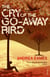 The Cry of the Go-Away Bird