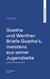 Goethe und Werther: Briefe Goethe's, meistens aus seiner Jugendzeit