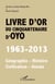 Livre d'or du cinquantenaire d'Oyo - 1963-2013 - Géographie - Histoire - Civilisation - Atouts