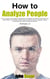How to Analyze People - How To Analyze People, #2