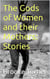 The Gods of Women and their Mothers: Stories