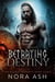 Betraying Destiny - The Omega Prophecy, #3