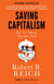 Saving Capitalism - For the Many, Not the Few