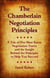 The Chamberlain Negotiation Principles: A Tale of Five Must Know Negotiation Tenets and the Insight Behind the Principles to Help You Succeed