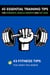 43 Essential Training Tips For Strength, Muscle Growth and Fat Loss: 43 Fitness Tips You Wish You Knew