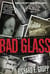 Bad Glass - A Novel