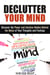 Declutter Your Mind: Discover the Power and Intuition Hidden Behind the Noise of Your Thoughts and Feelings - Organize Your Life