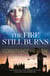 The Fire Still Burns - A powerful story of love and peril set in pre-war Europe and Russia