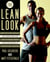 The Lean Look - Burn Fat, Tone Muscles, and Transform Your Body in Twelve Weeks Using the Secrets of Professional Athletes
