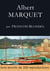 Albert MARQUET - Ses voyages, sa vie, son œuvre