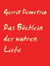 Das Büchlein der wahren Liebe - Die Wahrheit über die Liebe