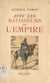 Carnets du Général Tahon. Avec les bâtisseurs de l'Empire - Tonkin, Dahomey, Madagascar, Sahara, Maroc, la Grande Guerre (1882-1918)