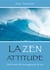 La Zen attitude - Petit traité de Management de soi