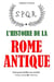 L'Histoire de la Rome antique - Tout pour briller en société