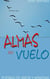 Almas en Vuelo - Dedicado a Ingrid