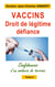 Vaccins,droit de légitime défiance - Confidences d'un médecin de terrain Tome 2