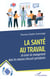 La santé au travail - Un levier de management dans les maisons d'accueil spécialisées