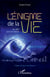 L'énigme de la vie - Un défi pour la raison