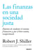 Las finanzas en una sociedad justa - Dejemos de condenar el sistema financiero y, por el bien común, recuperémoslo