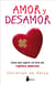Amor y desamor - Claves para superar con éxito una ruptura amorosa