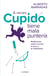 A veces Cupido tiene mala puntería - Reflexiones sobre el amor, el sexo y la infidelidad