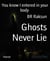 Ghosts Never Lie - You know I entered in your body
