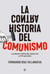 La ContraHistoria del comunismo - La gran utopía del siglo XX en 35 episodios