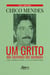 Chico Mendes: Um Grito no Ouvido do Mundo; Como a Imprensa Cobriu a Luta dos Seringueiros