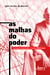 As Malhas do Poder: A Reconfiguração da Noção de Poder na Filosofia de Michel Foucault