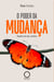 O poder da MUDANÇA - Quando você age, acontece!