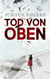 Tod von oben - Liebe und Verrat in den besetzten Niederlanden, 1941-42