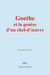 Goethe et la genèse d’un chef-d’œuvre