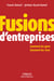 Fusions d'entreprises - Comment les gérer - Comment les vivre