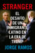 Stranger - El desafío de un inmigrante latino en la era de Trump