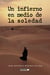 Un infierno en medio de la soledad