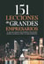 151 LECCIONES DE GRANDES EMPRESARIOS - Lo que las mentes más brillantes del mundo pueden enseñarnos sobre el emprendimiento