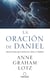 La oración de Daniel - Oraciones que mueven cielo y tierra
