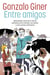 Entre amigos - Disparatadas aventuras y tiernas anécdotas entre animales, sus dueños y unos cuantos veterinarios