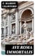 Ave Roma Immortalis - The History of Eternal Rome