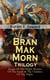 Bran Mak Morn - Trilogy: Kings Of The Night, Worms Of The Earth & The Children Of The Night - The Story of The Last King Of Fearless Picts (Historical Novels)