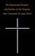 The Suppressed Gospels and Epistles of the Original New Testament of Jesus Christ - The Gospel of the Birth of Mary, the Protevangelion, the Infancy of Jesus Christ, the Gospel of Nicodemus