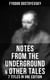 Notes from the Underground & Other Tales – 7 Titles in One Edition - Including White Nights, A Faint Heart, A Christmas Tree and A Wedding, Polzunkov, A Little Hero & Mr. Prohartchin