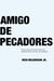 Amigo de pecadores - Por que Jesus se Importa mais com Relacionamentos do que com Perfeição