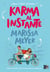 Karma al instante - ¿Amor? ¿Odio? ¿O destino?