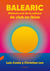 Balearic: Historia oral de la cultura de club en Ibiza