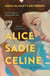 Alice Sadie Celine - A Novel