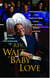 The Gospel According to Rev. Walt 'Baby' Love - Inspirations and Meditations from the Gospel Radio Legend