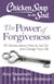 Chicken Soup for the Soul: The Power of Forgiveness - 101 Stories about How to Let Go and Change Your Life